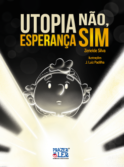 Utopia não, Esperança sim
