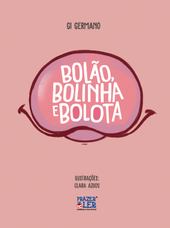 Bolão, Bolinha e Bolota